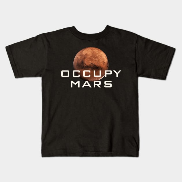 Occupy Mars T-Shirt - Terraform Space Gift Kids T-Shirt by Ilyashop